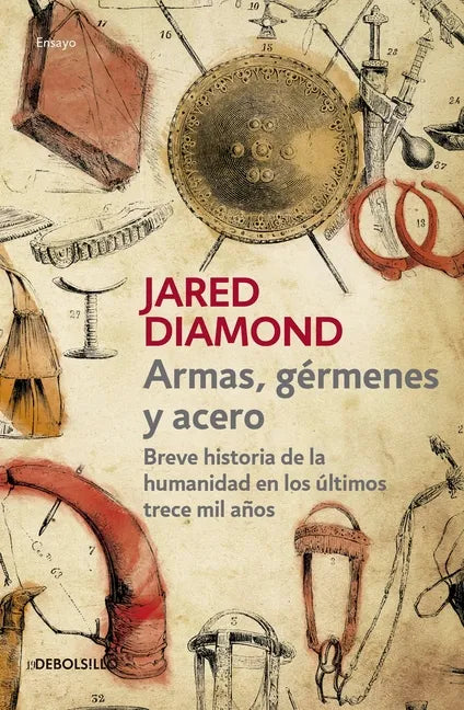 Armas, Germenes Y Acero / Guns, Germs, and Steel: The Fates of Human Societies - Paperback