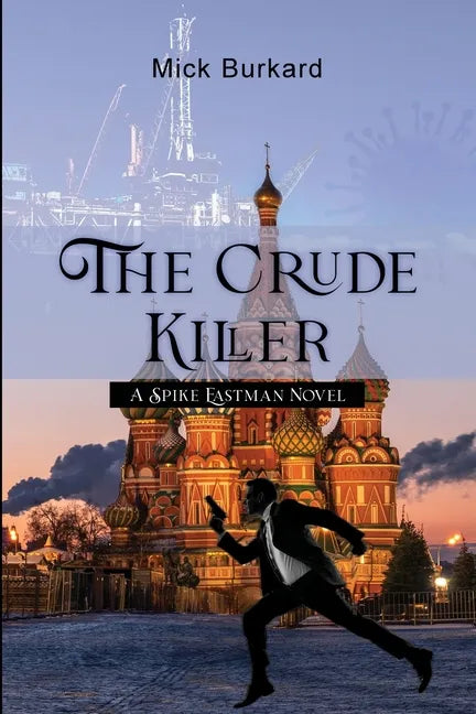 The Crude Killer: A Spike Eastman Novel - Paperback