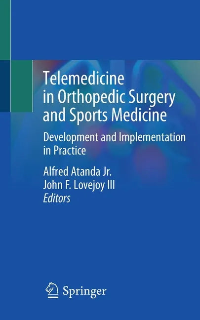 Telemedicine in Orthopedic Surgery and Sports Medicine: Development and Implementation in Practice - Paperback