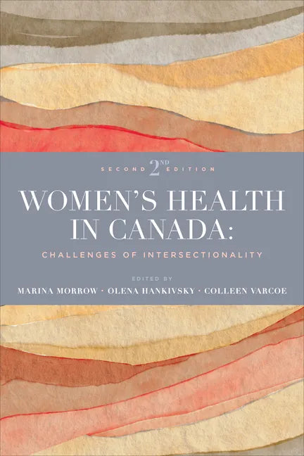 Women's Health in Canada: Challenges of Intersectionality, Second Edition - Paperback