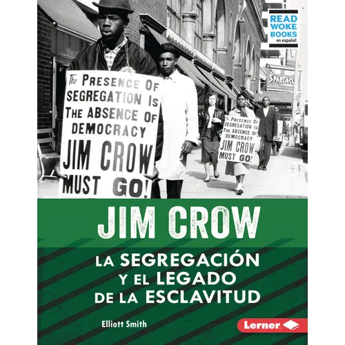 Jim Crow (Jim Crow): La Segregación Y El Legado de la Esclavitud (Segregation and the Legacy of Slavery) - Library Binding