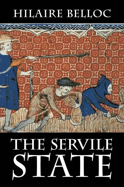 The Servile State - Paperback