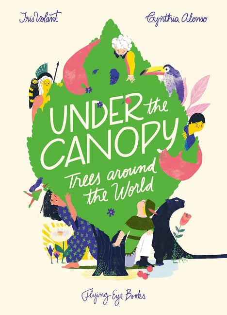 Under the Canopy: Trees Around the World - Hardcover