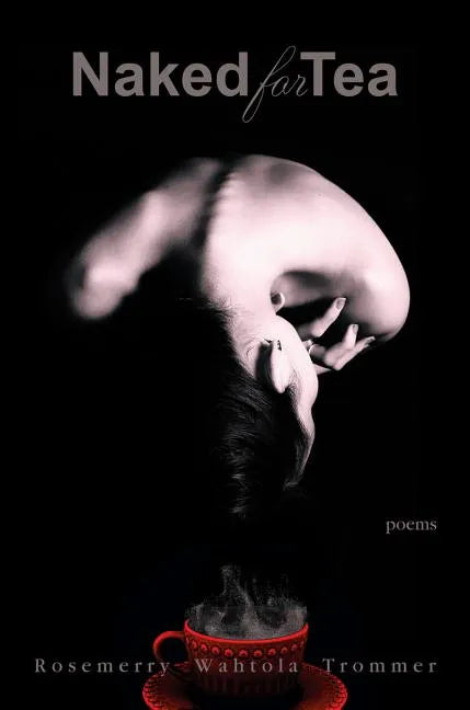 Naked for Tea: Poems - Paperback