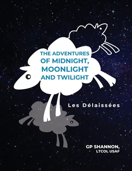 The Adventures of Midnight, Moonlight and Twilight: Les Délaissées - Paperback
