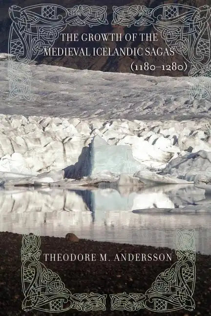 The Growth of the Medieval Icelandic Sagas (1180-1280) - Paperback