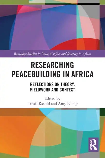 Researching Peacebuilding in Africa: Reflections on Theory, Fieldwork and Context - Paperback