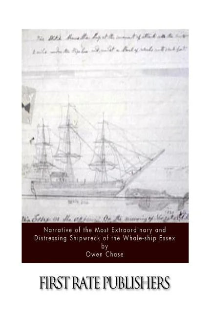 Narrative of the Most Extraordinary and Distressing Shipwreck of the Whale-ship Essex - Paperback