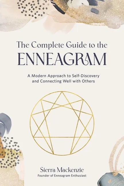 The Complete Guide to the Enneagram: A Modern Approach to Self-Discovery and Connecting Well with Others - Paperback