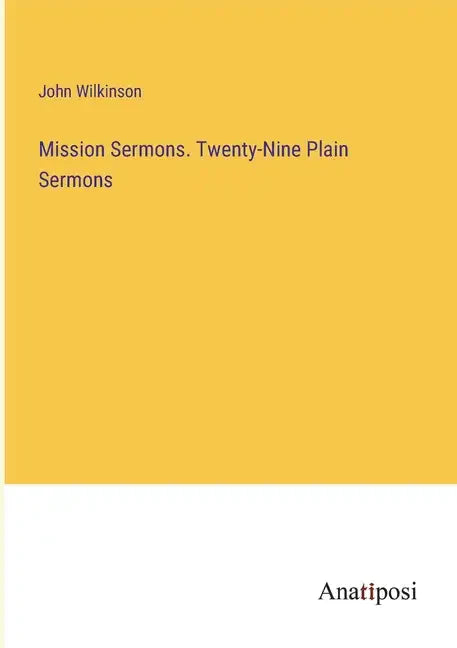 Mission Sermons. Twenty-Nine Plain Sermons - Paperback