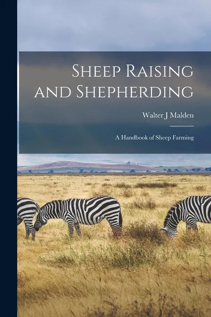 Sheep Raising and Shepherding: a Handbook of Sheep Farming - Paperback