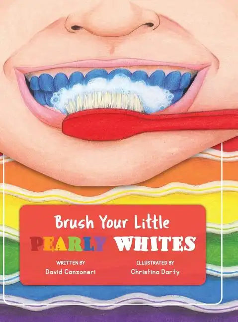 Brush Your Little Pearly Whites - Hardcover