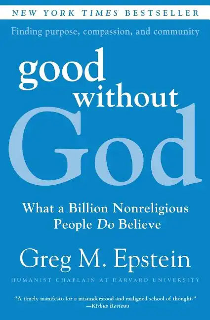 Good Without God: What a Billion Nonreligious People Do Believe - Paperback