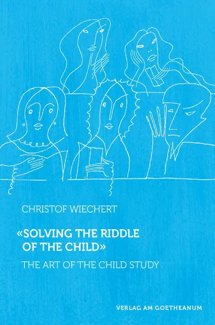 Solving the Riddle of the Child: The Art of Child Study - Paperback