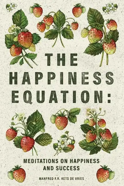 The Happiness Equation: Meditations on Happiness - Paperback