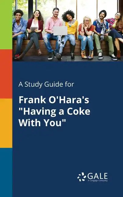 A Study Guide for Frank O'Hara's "Having a Coke With You" - Paperback