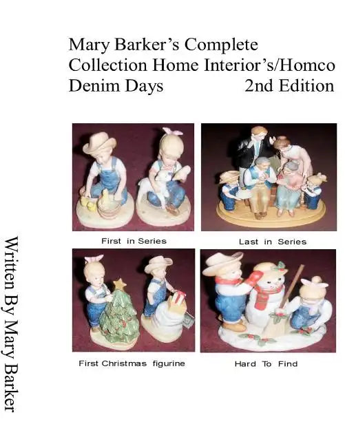 Mary Barker's Complete Collection Home Interior's/ Homco Denim Days 2nd Edition - Paperback