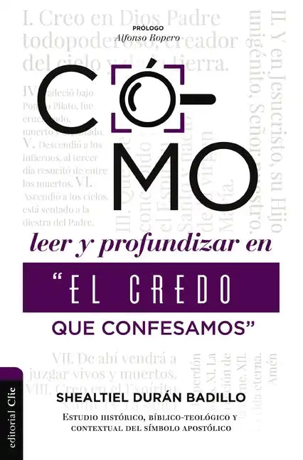 Como Leer Y Profundizar En "El Credo Que Confesamos": Estudio Histórico, Bíblico-Teológico Y Contextual del Símbolo Apostólico - Paperback