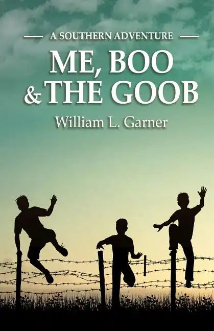 Me, Boo and The Goob: A Southern Adventure - Paperback
