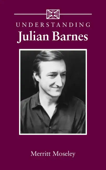 Understanding Julian Barnes - Paperback