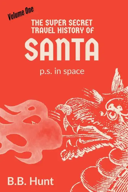 The Super Secret Travel History of Santa P.S. In Space - Paperback
