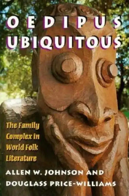 Oedipus Ubiquitous: The Family Complex in World Folk Literature - Paperback