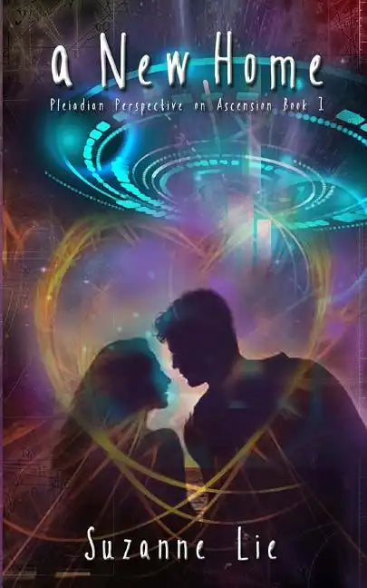A New Home: Pleiadian Perspective on Ascension Book One - Paperback