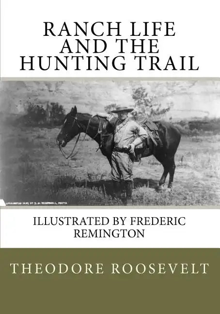 Ranch Life and the Hunting Trail - Paperback