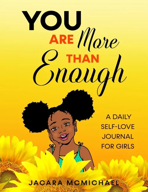 You Are More Than Enough: A Daily Self Love Journal For Girls - Paperback