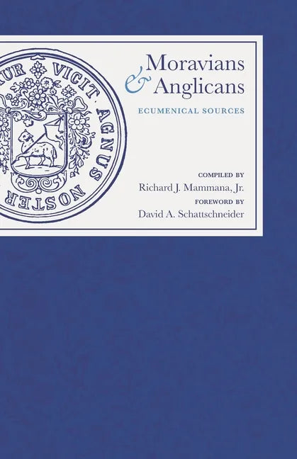 Moravians and Anglicans: Ecumenical Sources - Paperback