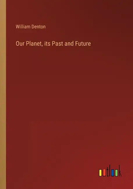 Our Planet, its Past and Future - Paperback