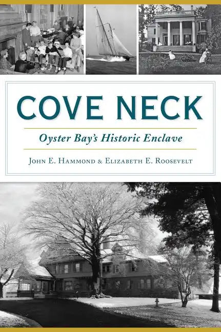 Cove Neck: Oyster Bay's Historic Enclave - Paperback