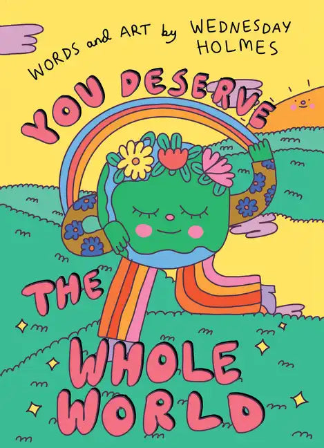 You Deserve the Whole World - Hardcover