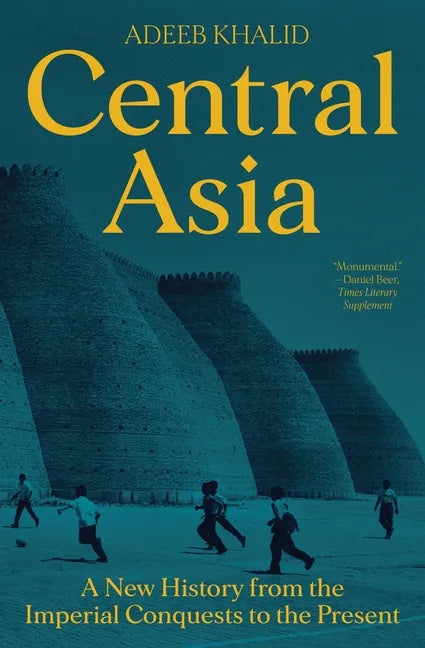 Central Asia: A New History from the Imperial Conquests to the Present - Paperback