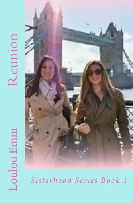 Reunion: Sisterhood Series Book 1 - Paperback