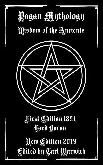 Pagan Mythology: Wisdom of the Ancients - Paperback