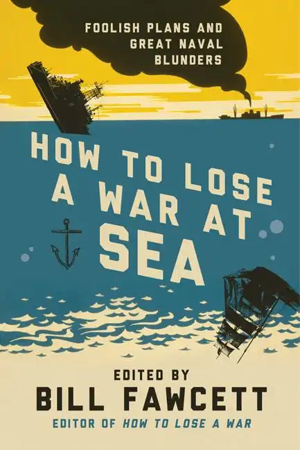 How to Lose a War at Sea - Paperback