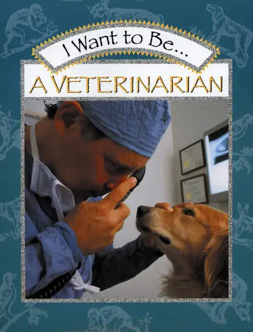 I Want to Be a Veterinarian - Paperback