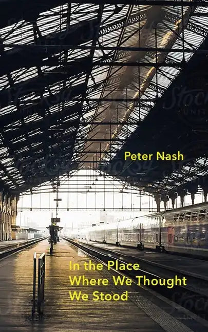 In the Place Where We Thought We Stood - Paperback