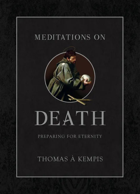 Meditations on Death: Preparing for Eternity - Hardcover