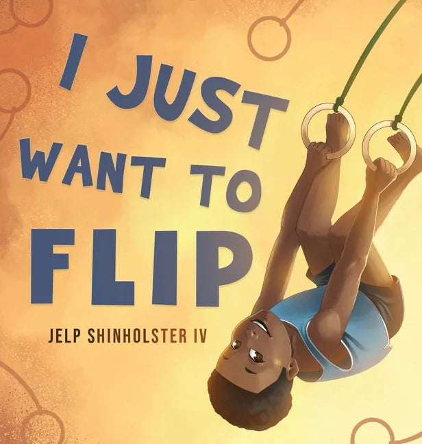 I Just Want To Flip - Hardcover