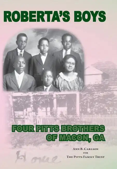Roberta's Boys: Four Pitts Brothers of Macon, GA - Hardcover