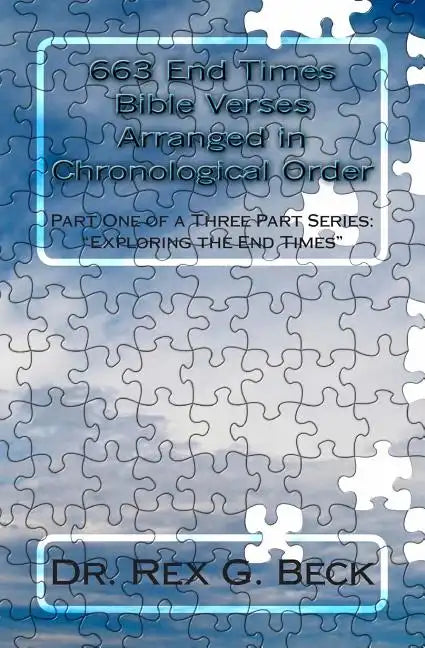 663 End Times Bible Verses Arranged in Chronological Order: End Times Verses from Old and New Testaments - Paperback