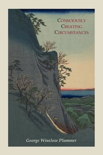 Consciously Creating Circumstances - Paperback