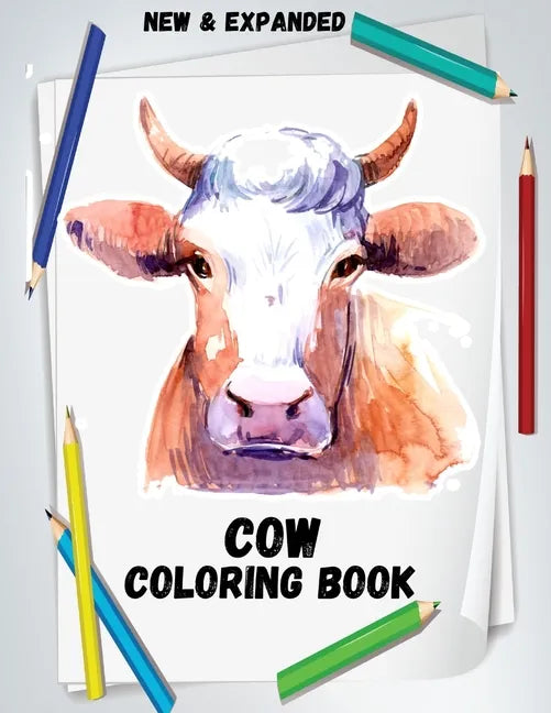 Cow Coloring Book (New & Expanded): Wonderful Cow Coloring Book For Cow Lover, kids, Adults - Paperback