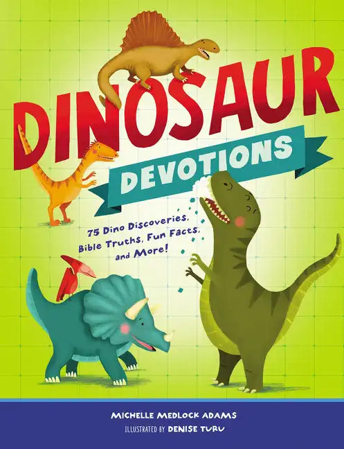 Dinosaur Devotions: 75 Dino Discoveries, Bible Truths, Fun Facts, and More! - Hardcover