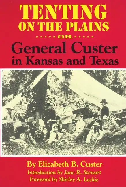Tenting on the Plains, Volume 46: Or, General Custer in Kansas and Texas - Paperback