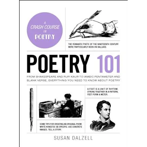 Poetry 101: From Shakespeare and Rupi Kaur to Iambic Pentameter and Blank Verse, Everything You Need to Know about Poetry - Hardcover