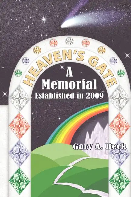 Heaven's Gate a Memorial Established 2009 - Paperback