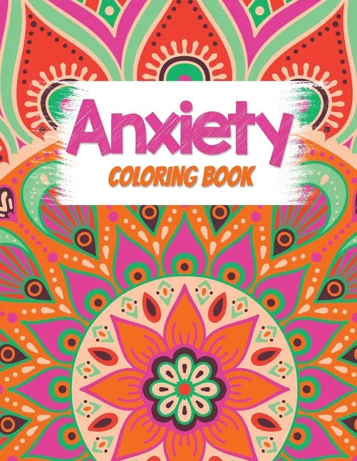 Anxiety Coloring Book: Adults Stress Releasing Coloring book with Inspirational Quotes, A Coloring Book for Grown-Ups Providing Relaxation an - Paperback